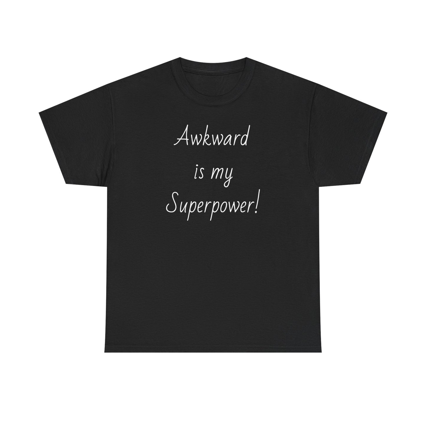 "Awkward is my Superpower!"