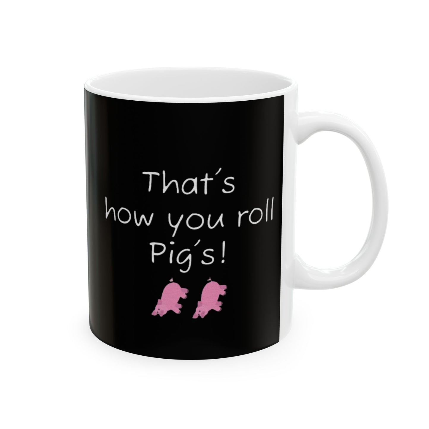 that's how you roll pig's