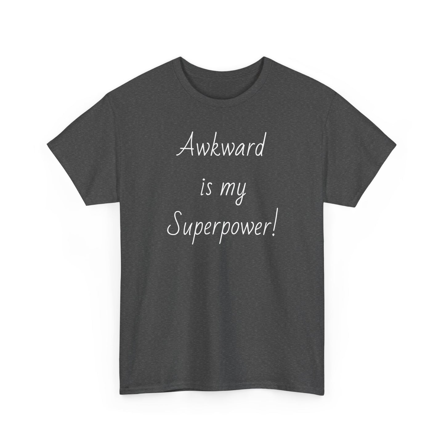 "Awkward is my Superpower!"