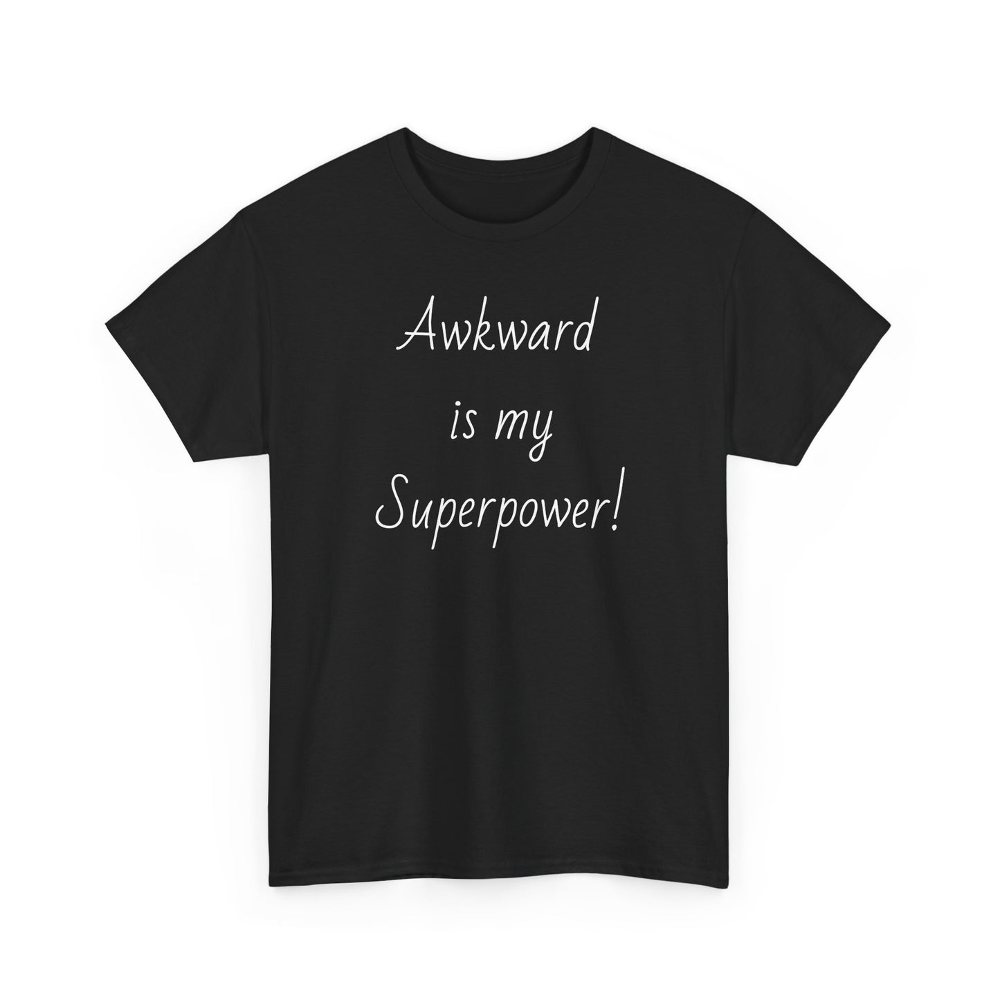 "Awkward is my Superpower!"
