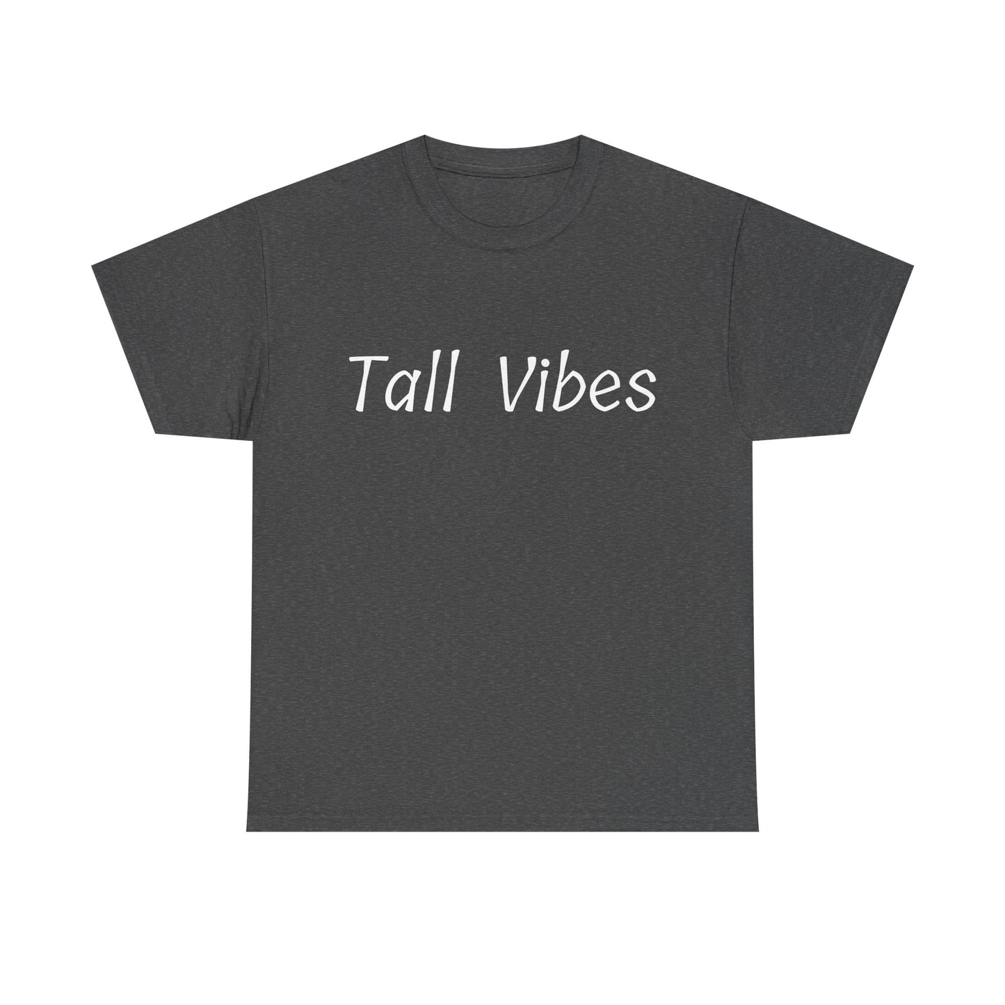 Tall Vibes T-shirt
