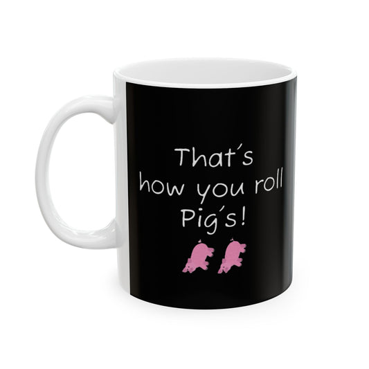 that's how you roll pig's