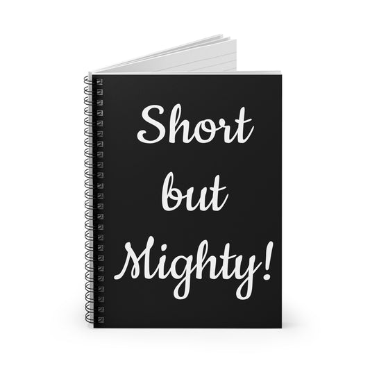 "Short but Mighty!" Notebook