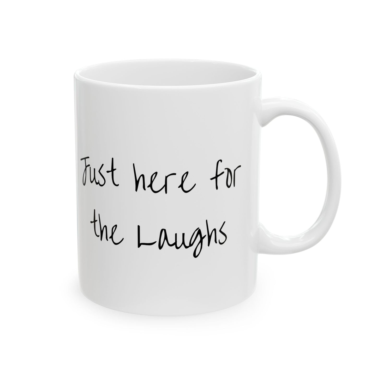 Just here for the laughs Mug