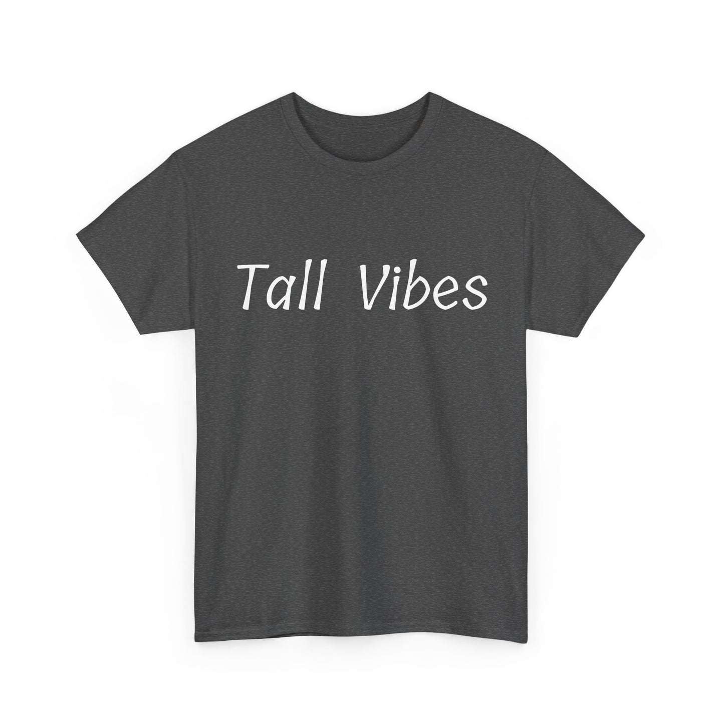 Tall Vibes T-shirt