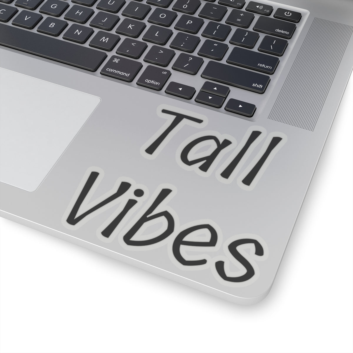 Tall Vibes Stickers