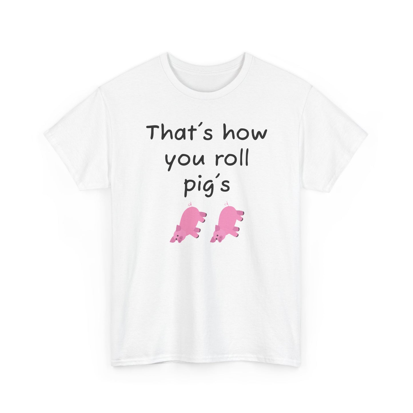 that's how you roll pig's