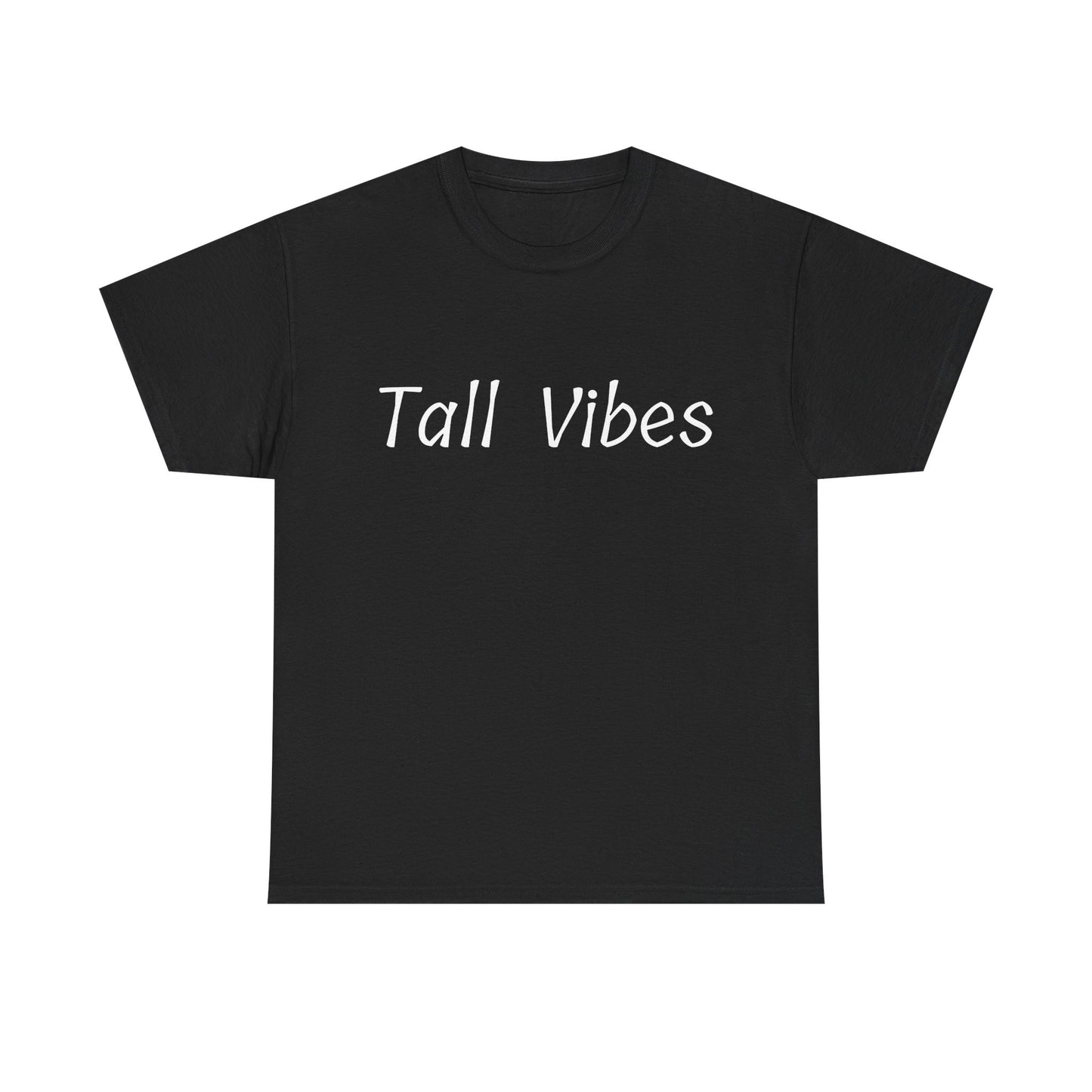 Tall Vibes T-shirt