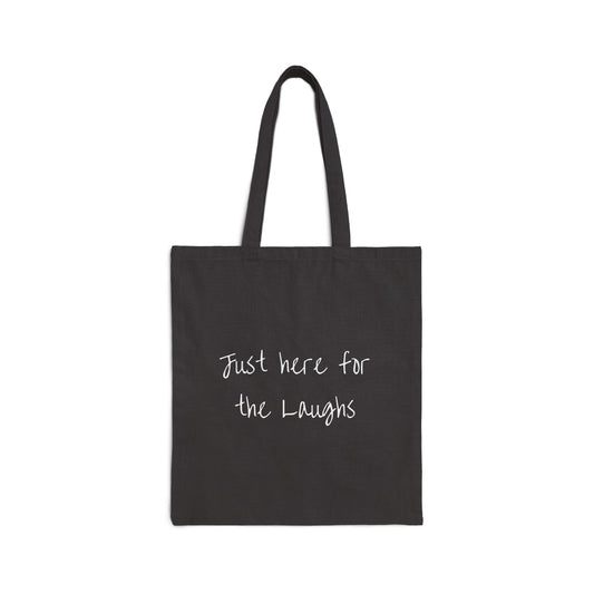 Just Here for the Laughs Tote