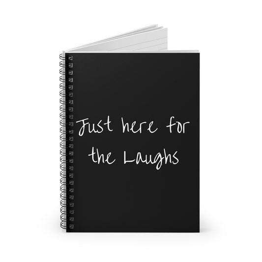 Just Here for the Laughs Notebook