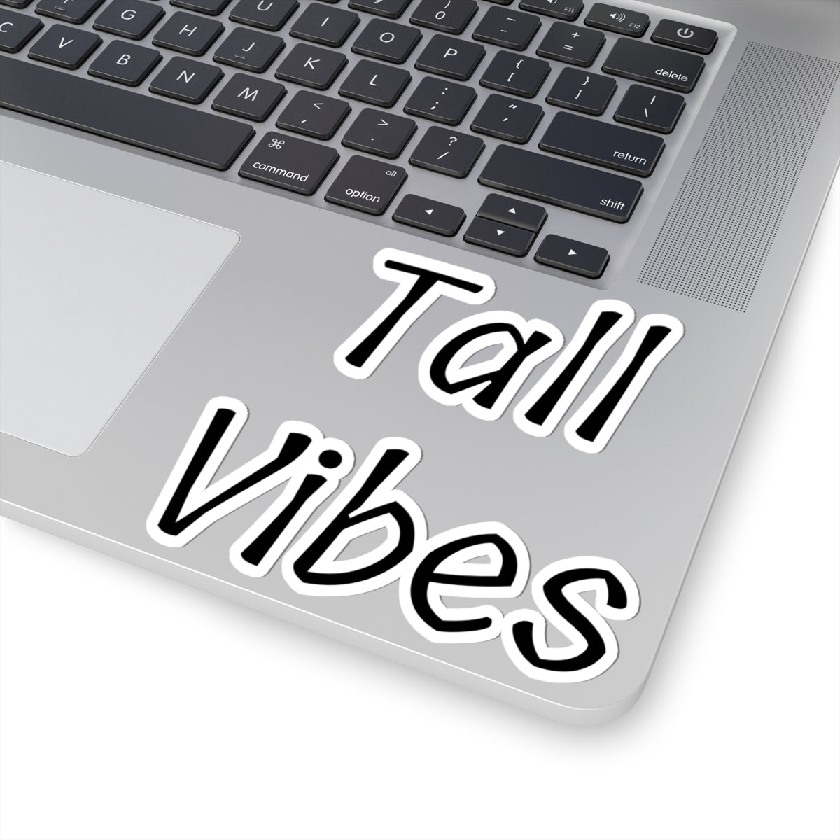 Tall Vibes Stickers