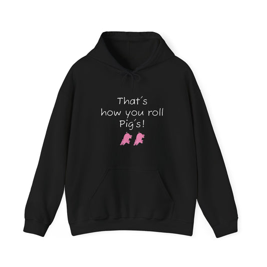that's how you roll pig's