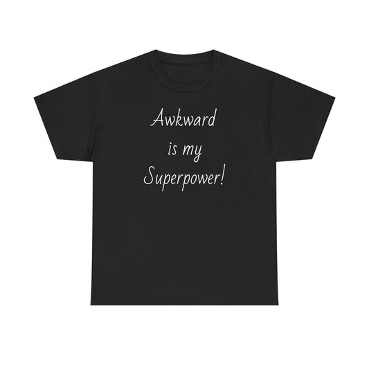 "Awkward is my Superpower!"