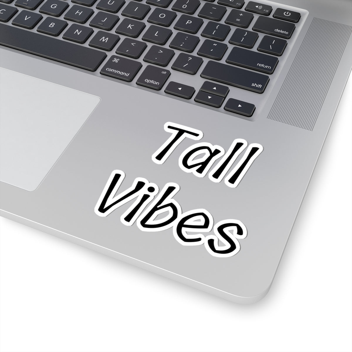 Tall Vibes Stickers