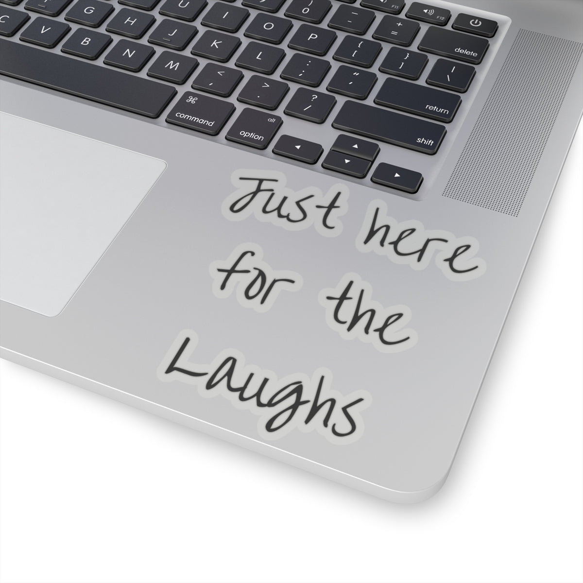 Just Here for the Laughs Sticker