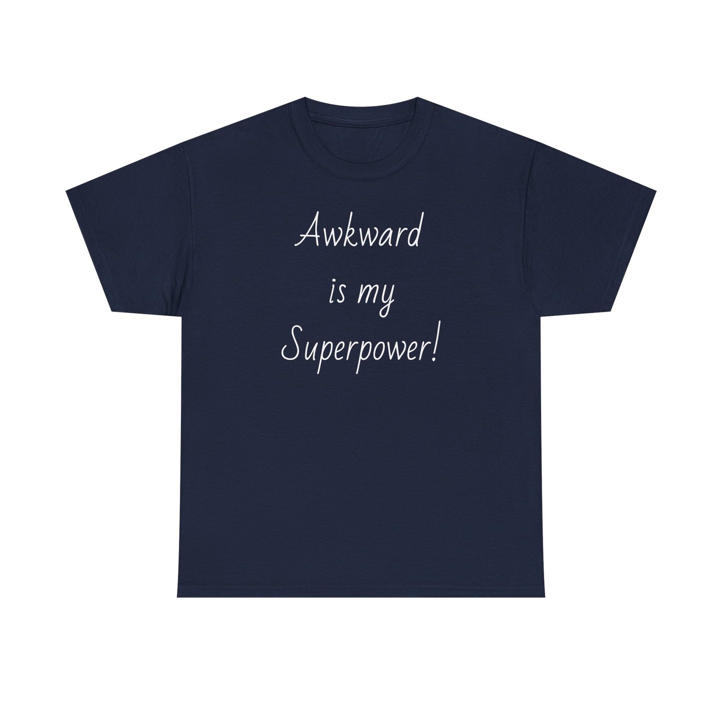 "Awkward is my Superpower!"