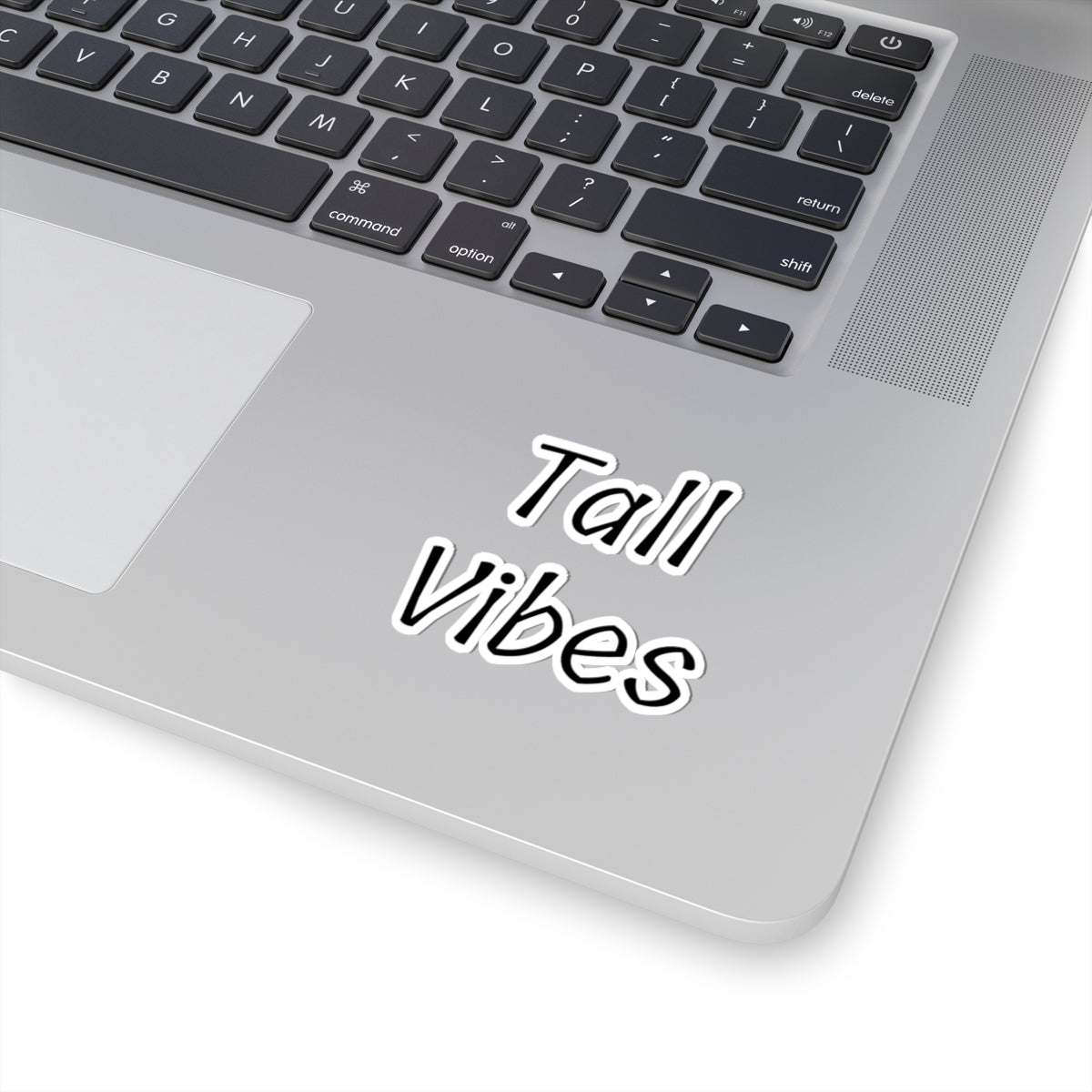 Tall Vibes Stickers