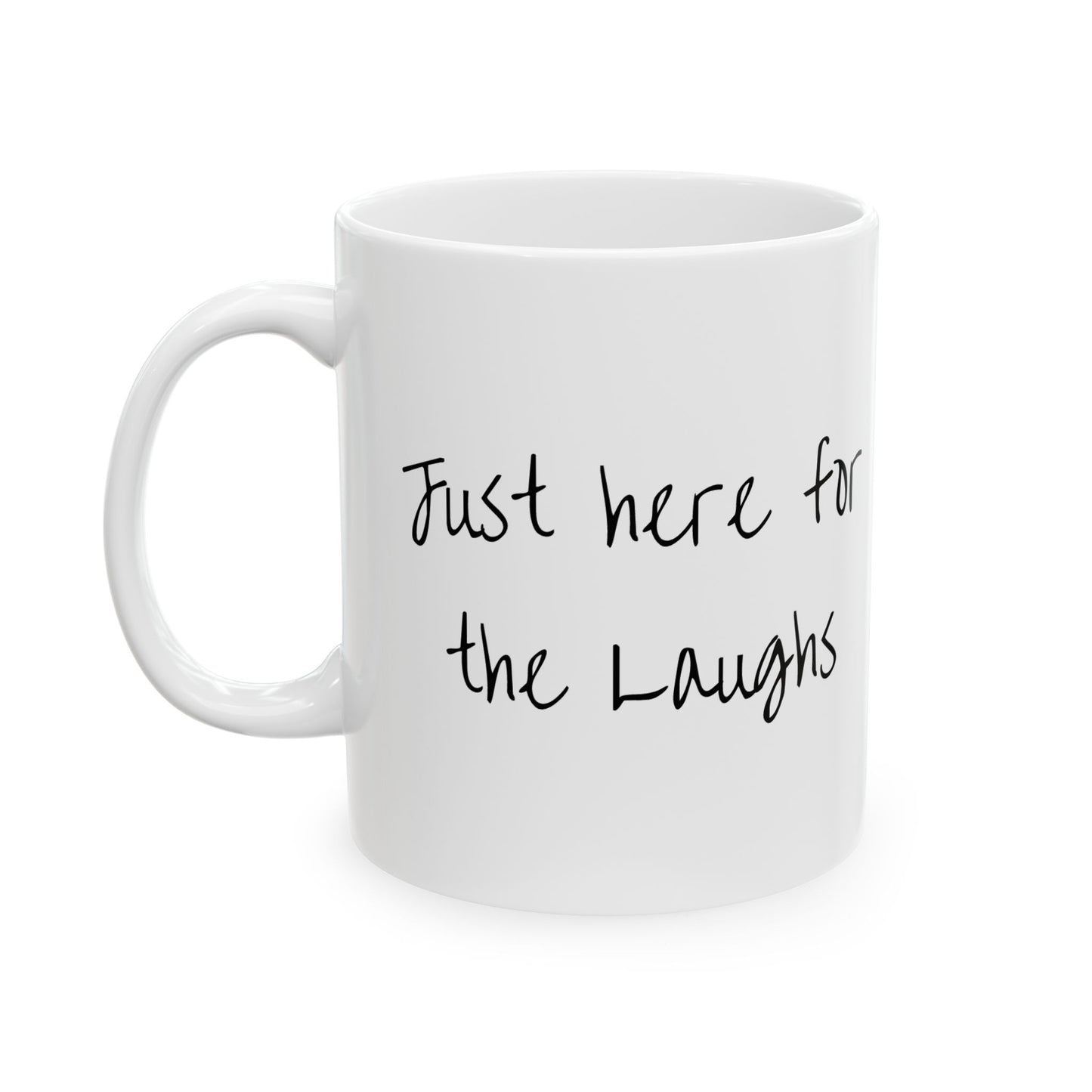 Just here for the laughs Mug