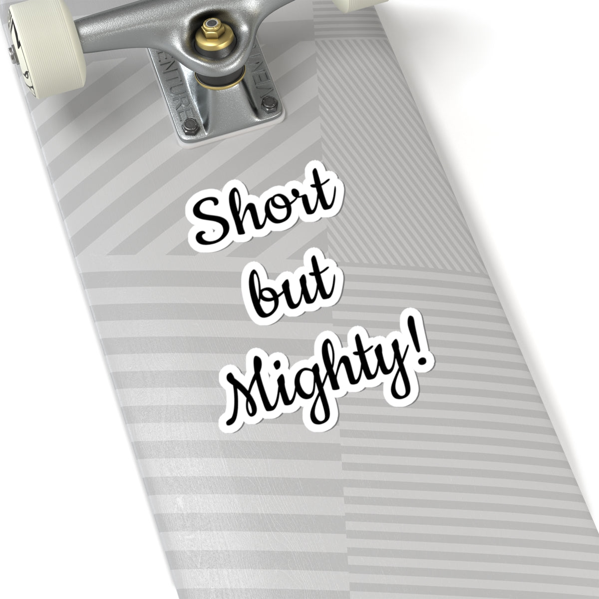 Short but Mighty Sticker