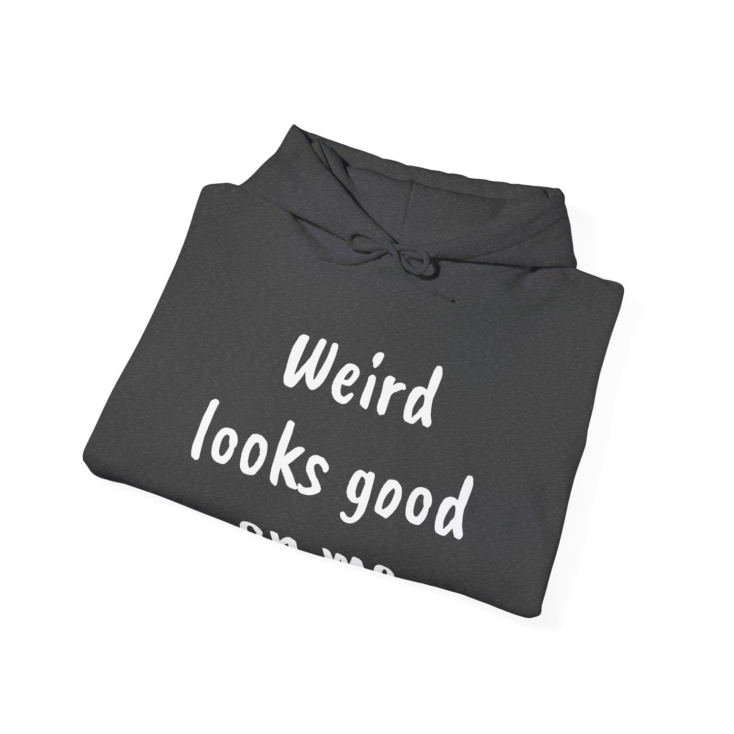 Weird Looks Good on Me