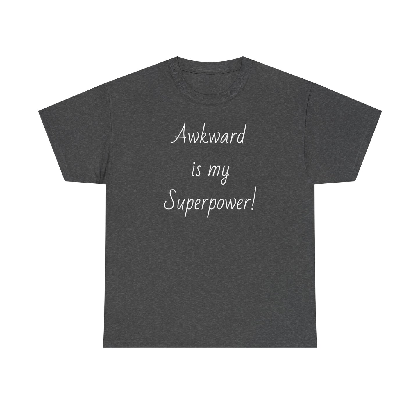 "Awkward is my Superpower!"