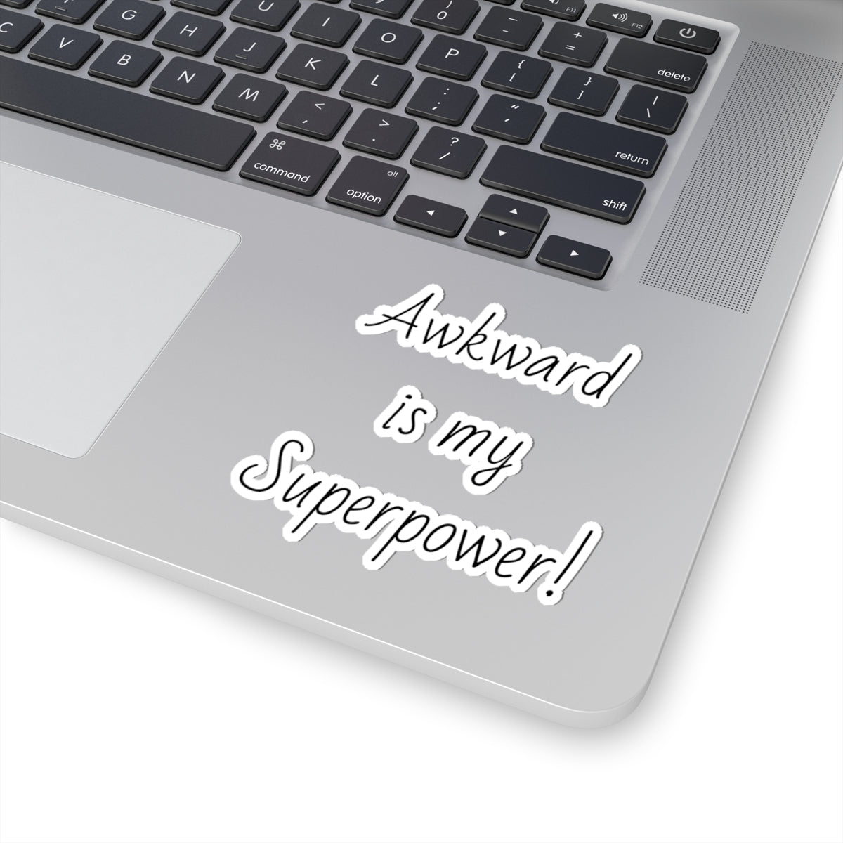 "Awkward is my Superpower!"